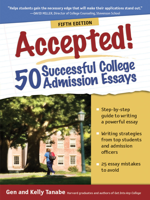 Title details for Accepted! 50 Successful College Admission Essays by Gen Tanabe - Available